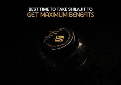 BEST TIME TO TAKE SHILAJIT